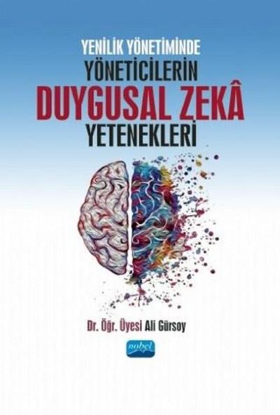 Yenilik Yönetiminde Yöneticilerin Duygusal Zeka Yetenekleri Ali Gürsoy