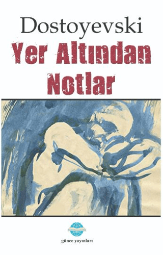 Yer Altından Notlar Dostoyevski