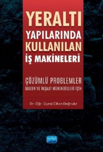 Yeraltı Yapılarında Kullanılan İş Makineleri Cihan Doğruöz