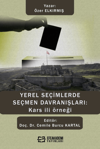 Yerel Seçimlerde Seçmen Davranışları: Kars İli Örneği Özer Elkırmış