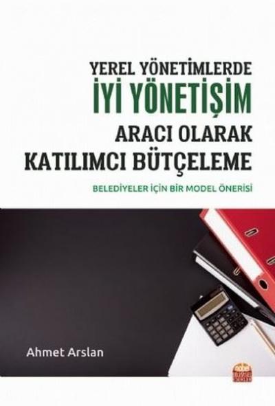 Yerel Yönetimlerde İyi Yönetişim Aracı Olarak Katılımcı Bütçeleme Ahme