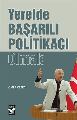 Yerelde Başarılı Politikacı Olmak Ömer Cebeci