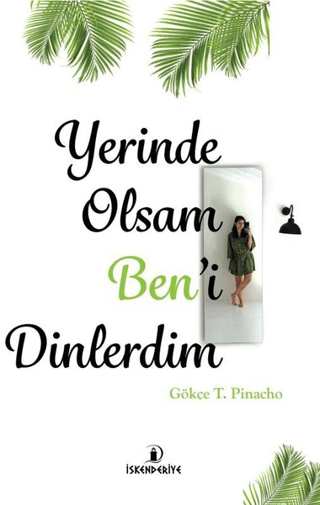 Yerinde Olsam Ben'i Dinlerdim Gökçe T. Pinacho