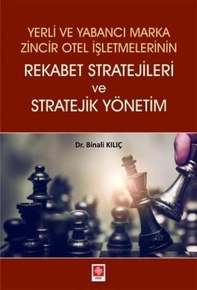 Yerli ve Yabancı Marka Zincir Otel İşletmelerinin Rekabet Stratejileri