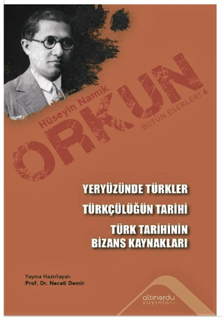 Yeryüzünde Türkler - Türkçülüğün Tarihi - Türk Tarihinin Bizans Kaynak