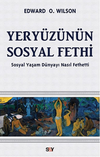 Yeryüzünün Sosyal Fethi %31 indirimli Edward O. Wilson