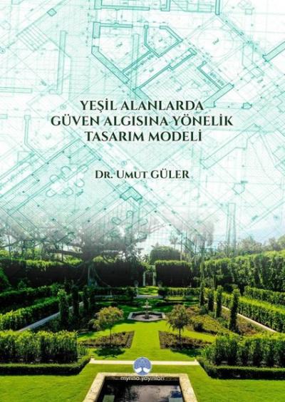 Yeşil Alanlarda Güven Algısına Yönelik Tasarım Modeli Umut Güler