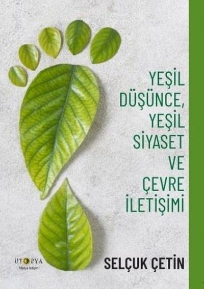 Yeşil Düşünce Yeşil Siyaset ve Çevre İletişimi Selçuk Çetin