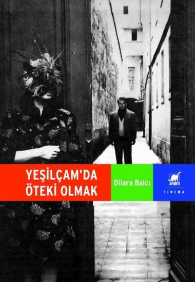 Yeşilçam'da Öteki Olmak Dilara Balcı