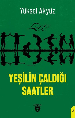 Yeşilin Çaldığı Saatler Yüksel Akyüz