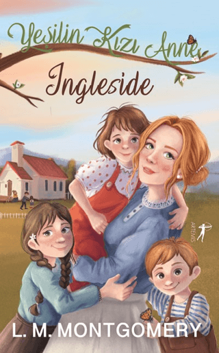 Yeşilin Kızı Anne 6 - Ingleside Lucy Maud Montgomery