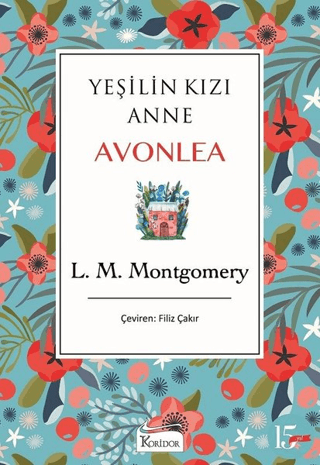 Yeşilin Kızı Anne Avonlea L. M. Montgomery