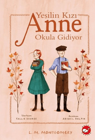 Yeşilin Kızı Anne Okula Gidiyor (Ciltli) Lucy Maud Montgomery