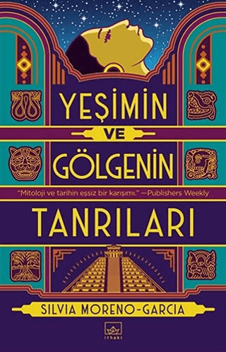 Yeşimin ve Gölgenin Tanrıları Silvia Moreno - Garcia