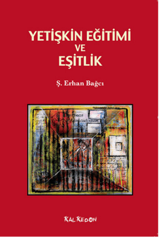 Yetişkin Eğitimi ve Eşitlik %28 indirimli Ş. Erhan Bağcı