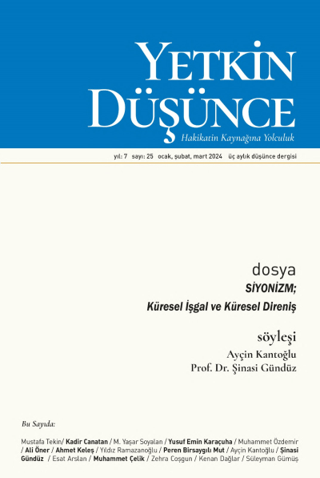 Yetkin Düşünce Dergisi Yıl: 7 Sayı 25 - Ocak, Şubat, Mart 2024