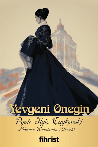 Yevgeni Onegin - Opera Klasikleri 6 Pyotr İlyiç Çaykovski