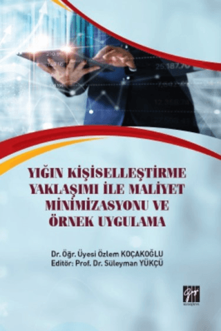 Yığın Kişiselleştirme Yaklaşımı İle Maliyet Minimizasyonu ve Örnek Uyg