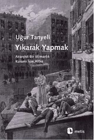 Yıkarak Yapmak Uğur Tanyeli