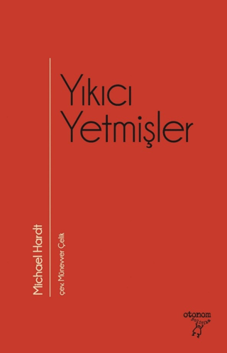 Yıkıcı Yetmişler Michael Hardt