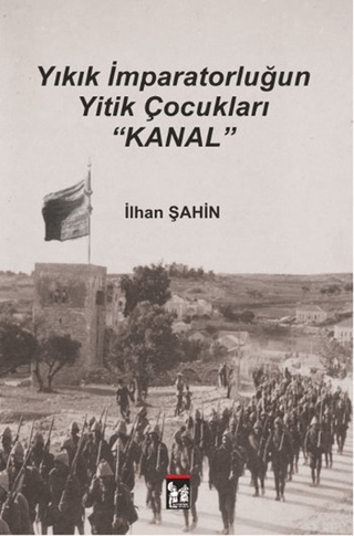 Yıkık İmparatorluğun Yitik Çocukları - Kanal %30 indirimli İlhan Şahin