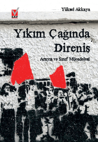 Yıkım Çağında Direniş Yüksel Akkaya