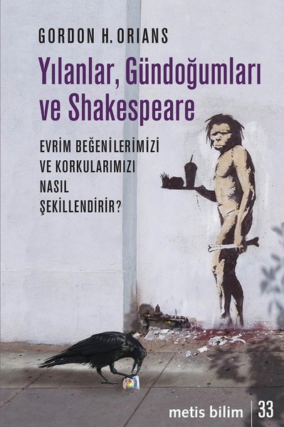 Yılanlar, Gündoğumları ve Shakespeare Gordon H. Orians