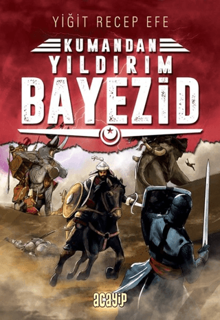 Yıldırım Bayezid: Kumandan 7 Yiğit Recep Efe