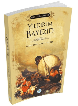 Yıldırım Bayezid (Padişahlar Serisi) Ahmet Seyrek