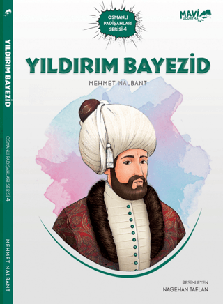 Yıldırım Bayezid - Osmanlı Padişahları Serisi 4 Mehmet Nalbant