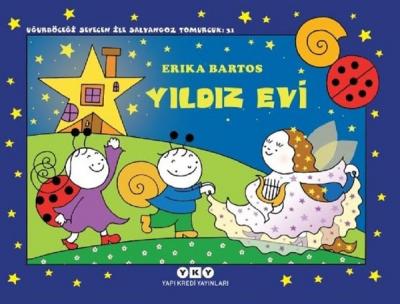 Yıldız Evi - Uğurböceği Sevecen ile Salyangoz Tomurcuk 31 Erika Bartos