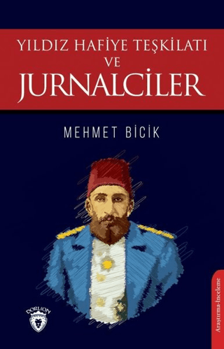 Yıldız Hafiye Teşkilatı ve Jurnalciler Mehmet Bicik