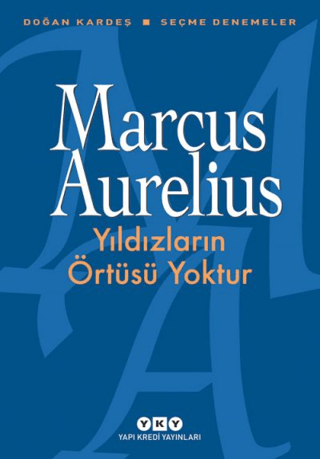 Yıldızların Örtüsü Yoktur-Seçme Denemeler Marcus Aurelius