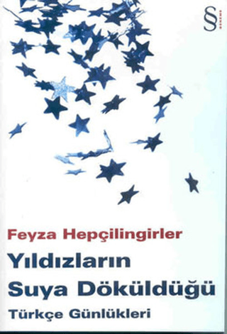 Yıldızların Suya Döküldüğü-Türkçe Günlükleri %30 indirimli Feyza Hepçi