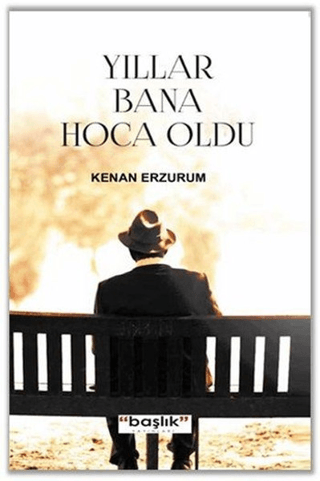 Yıllar Bana Hoca Oldu Kenan Erzurum