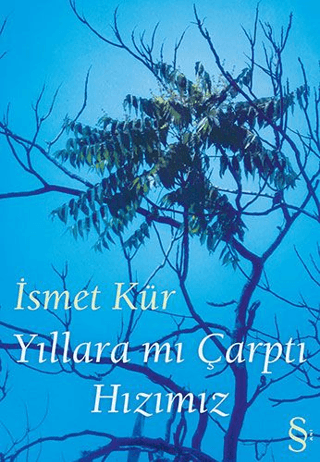 Yıllara Mı Çarptı Hızımız %30 indirimli İsmet Kür