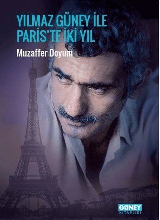 Yılmaz Güney İle Paris'te İki Yıl Muzaffer Doyum