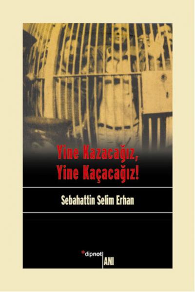 Yine Kazacağız Yine Kaçacağız %25 indirimli Sebahattin Selim Erhan