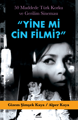 Yine mi Cin Filmi? 50 Maddede Türk Korku ve Gerilim Sineması Gizem Şim