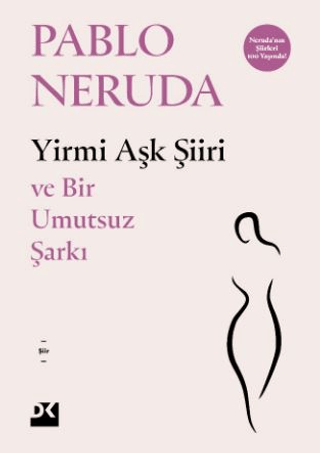 Yirmi Aşk Şiiri ve Bir Umutsuz Şarkı Pablo Neruda