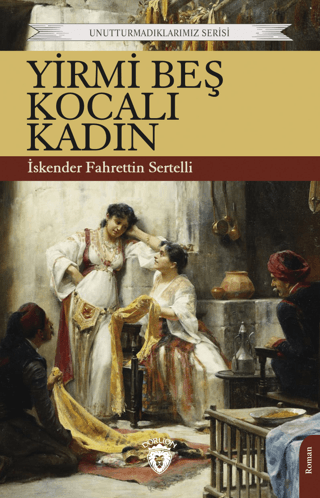 Yirmi Beş Kocalı Kadın - Unutturmadıklarımız Serisi İskender Fahrettin