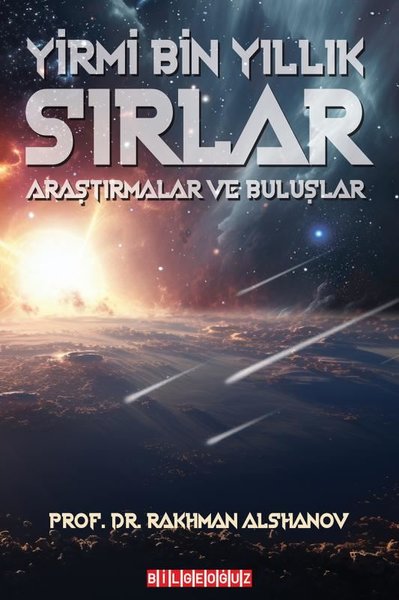 Yirmi Bin Yıllık Sırlar - Araştırmalar ve Buluşlar Rakhman Alshanov