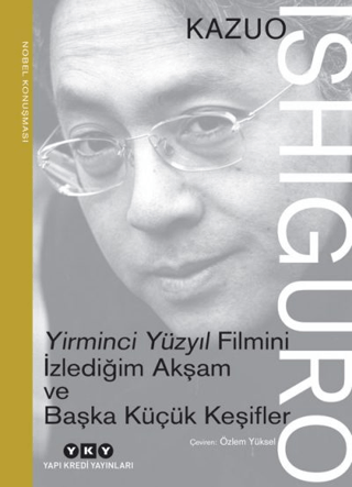 Yirminci Yüzyıl Filmini İzlediğim Akşam ve Başka Küçük Keşifler Kazuo 