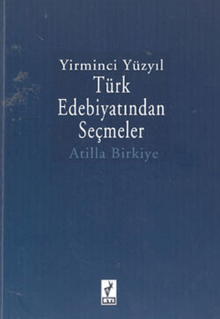 Yirminci Yüzyıl Türk Edebiyatından Seçmeler Atilla Birkiye