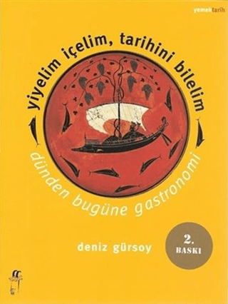 Yiyelim İçelim,Tarihini Bilelim - Dünden Bugüne Gastronomi %26 indirim