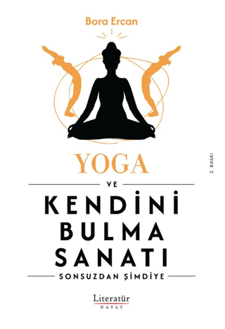 Yoga ve Kendini Bulma Sanatı - Sonsuzdan Şimdiye Bora Ercan