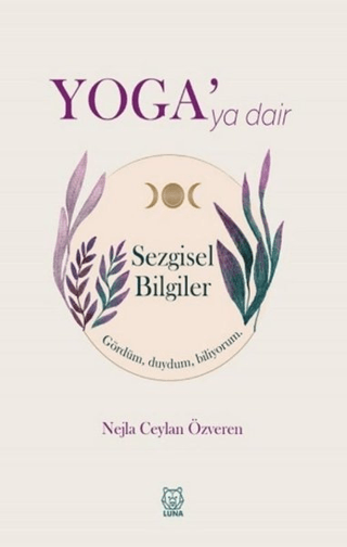 Yoga'ya Dair Sezgisel Bilgiler Nejla Ceylan Özveren