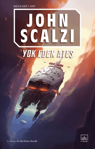 Yok Eden Ateş - Bağlılık Serisi 2. Kitap John Scalzi