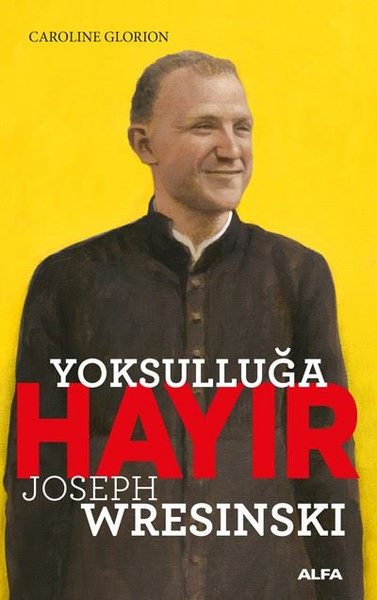 Yoksulluğa Hayır - Joseph Wresinski Caroline Glorion