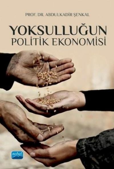 Yoksulluğun Politik Ekonomisi Abdulkadir Şenkal